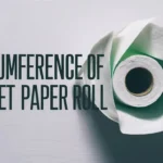 Circumference of Toilet Paper Roll