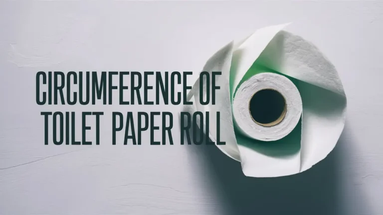 Circumference of Toilet Paper Roll